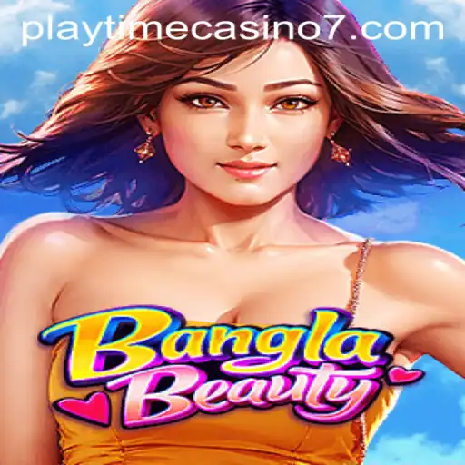 BanglaBeauty: Playtime Casino Experience