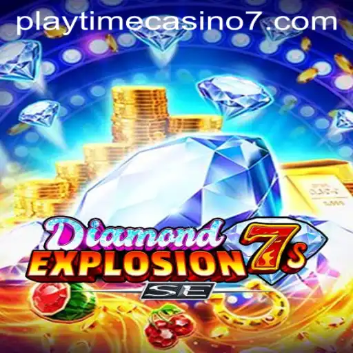 Unveiling DiamondExplosion7sSE: A Thrilling Adventure at Playtime Casino