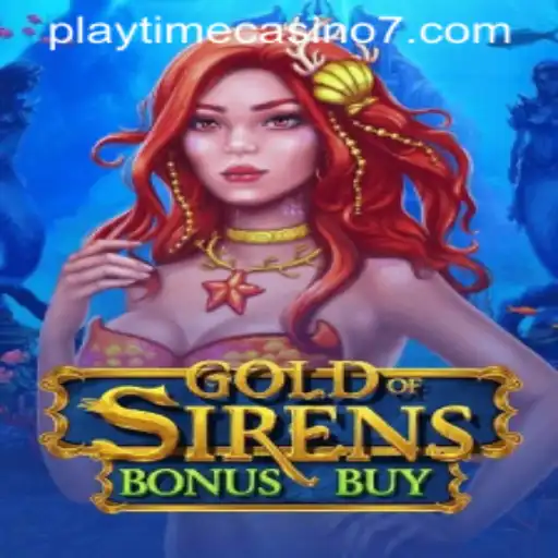 Unveiling the Thrills of GoldofSirensBonusBuy at Playtime Casino