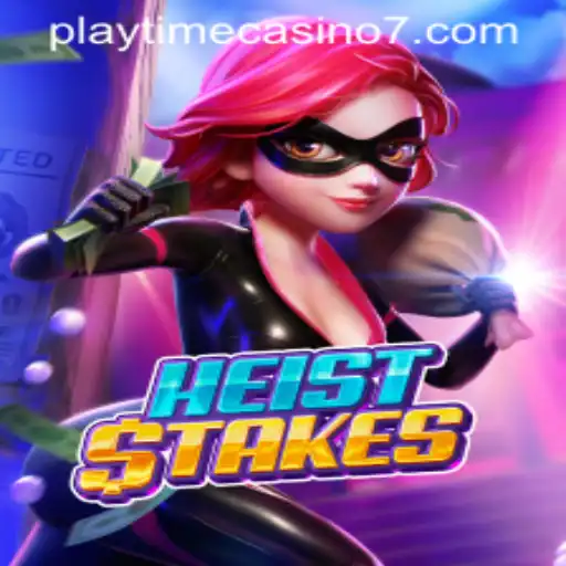 HeistStakes: A New Era of Playtime Casino Adventure