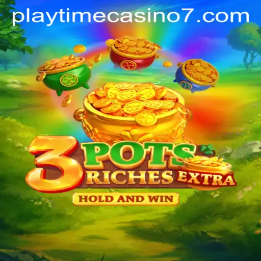 Discover the Thrill of 3potsExtra at Playtime Casino