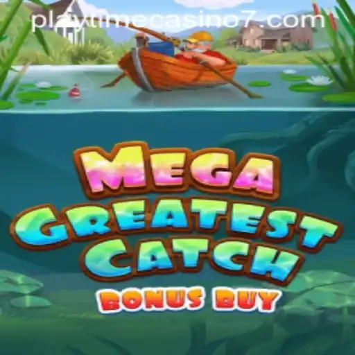 MegaGreatestCatchBonusBuy: Dive Into the Thrills of Playtime Casino