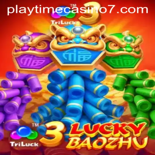 Discover the Thrills of 3LuckyBaozhu at Playtime Casino