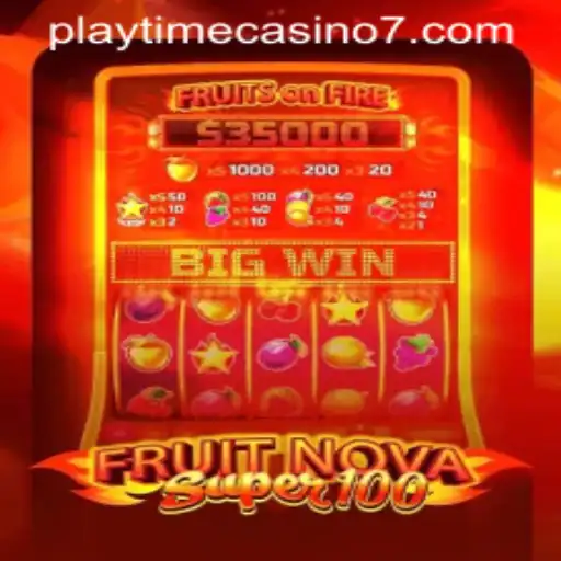 FruitNovaSuper100: Exploring the Playtime Casino Experience