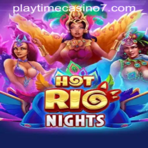 Discover The Excitement of HotRioNights at Playtime Casino