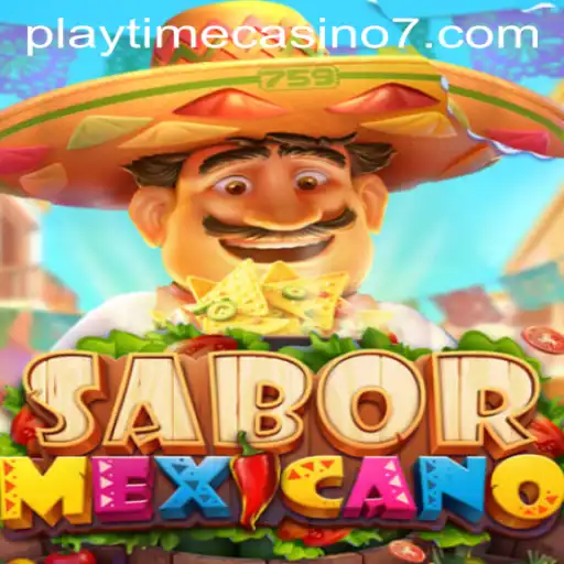 Exploring SaborMexicano: A Unique Playtime Casino Experience