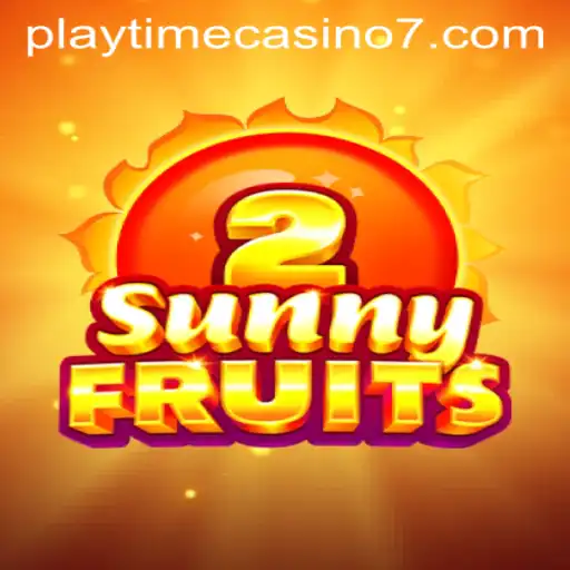 A Comprehensive Guide to SunnyFruits2 at Playtime Casino