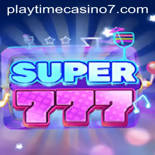 Discover the Thrills of Super777 at Playtime Casino