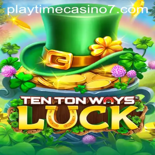 The Alluring World of TenTonWaysLuck: A Playtime Casino Gem